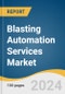 Blasting Automation Services Market Size, Share & Trends Analysis Report By Application (Metal Mining, Non-metal Mining), By Region (North America, Europe, APAC, Latin America, MEA), And Segment Forecasts, 2025 - 2030 - Product Thumbnail Image