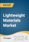 Lightweight Materials Market Size, Share & Trends Analysis Report By Product (Aluminum, High Strength Steel, Titanium, Magnesium), By Application (Automotive, Aviation), By Region, And Segment Forecasts, 2025 - 2030 - Product Thumbnail Image