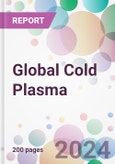 Global Cold Plasma Market by Pressure, Application, by End-User, and By Region- Product Image