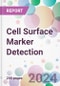 Cell Surface Marker Detection Market by Product, by Application, by End-User, and By Region - Product Image