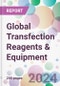 Global Transfection Reagents & Equipment Market by Product, by Method, by Application, by End-User, and By Region - Product Image