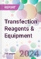 Transfection Reagents & Equipment Market by Product, by Method, by Application, by End-User, and By Region - Product Image