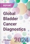 Global Bladder Cancer Diagnostics Market by Test Type, by Stages, by Cancer Type, by End User, and By Region - Product Image