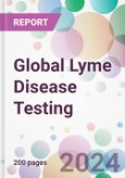 Global Lyme Disease Testing Market by Diagnostic Test Test, by Sample, by End-user, and By Region- Product Image