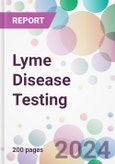 Lyme Disease Testing Market by Diagnostic Test Test, by Sample, by End-user, and By Region- Product Image