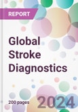 Global Stroke Diagnostics Market by Type, by Technology, by End User, and By Region- Product Image