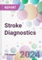 Stroke Diagnostics Market by Type, by Technology, by End User, and By Region - Product Image