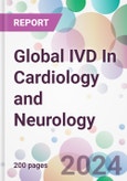 Global IVD In Cardiology and Neurology Market by Product Type, by Technology, by End-User, and By Region- Product Image