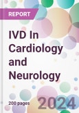 IVD In Cardiology and Neurology Market by Product Type, by Technology, by End-User, and By Region- Product Image