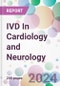 IVD In Cardiology and Neurology Market by Product Type, by Technology, by End-User, and By Region - Product Image