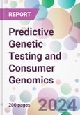 Predictive Genetic Testing and Consumer Genomics Market by Test, Application, by End-User, and By Region- Product Image