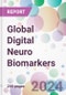 Global Digital Neuro Biomarkers Market by Type, by Clinical Practice, by End-User, and By Region - Product Image