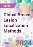 Global Breast Lesion Localization Methods Market by Type, Techniques, by End User, and By Region- Product Image