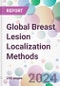 Global Breast Lesion Localization Methods Market by Type, Techniques, by End User, and By Region - Product Image