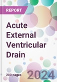 Acute External Ventricular Drain Market by Indication, by Patient Type, by End-User, and By Region- Product Image