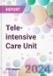 Tele-intensive Care Unit Market by Component, Type, by End-user, and By Region - Product Image