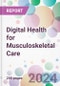 Digital Health for Musculoskeletal Care Market by Component, by End-User, and By Region - Product Image