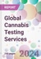 Global Cannabis Testing Services Market by Services, by Type of Sample, by End-User, and By Region - Product Image