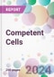 Competent Cells Market by Type, by Application, by End-User, and By Region - Product Thumbnail Image