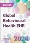 Global Behavioural Health EHR Market by Product, by Functionality, by End-User, and By Region - Product Image