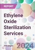 Ethylene Oxide Sterilization Services Market by Type, Mode of Delivery, End-User, and By Region- Product Image