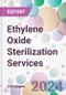 Ethylene Oxide Sterilization Services Market by Type, Mode of Delivery, End-User, and By Region - Product Thumbnail Image