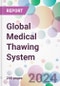 Global Medical Thawing System Market by Type, by Sample, by End-User, and By Region - Product Image