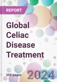 Global Celiac Disease Treatment Market by Treatment, by Route of Administration, by Distribution Channel, and By Region- Product Image