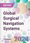 Global Surgical Navigation Systems Market by Technology, by Application, by End-User, and By Region - Product Image