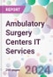 Ambulatory Surgery Centers IT Services Market by Product, Deployment, by End-User, and By Region - Product Thumbnail Image