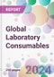 Global Laboratory Consumables Market by Product, by Application, by End-User, and By Region - Product Image