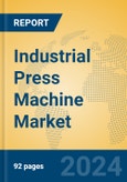 Industrial Press Machine Market Insights 2024, Analysis and Forecast to 2029, by Manufacturers, Regions, Technology, Application, Product Type- Product Image