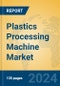 Plastics Processing Machine Market Insights 2024, Analysis and Forecast to 2029, by Market Participants, Regions, Technology, Application, Product Type - Product Thumbnail Image