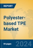 Polyester-based TPE Market Insights 2024, Analysis and Forecast to 2029, by Manufacturers, Regions, Technology, Application- Product Image