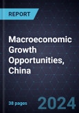 Macroeconomic Growth Opportunities, China, 2024-2029- Product Image