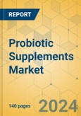 Probiotic Supplements Market - Focused Insights 2024-2029- Product Image