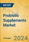 Probiotic Supplements Market - Focused Insights 2024-2029 - Product Image