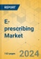 E-prescribing Market - Focused Insights 2024-2029 - Product Image