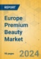 Europe Premium Beauty Market - Focused Insights 2024-2029 - Product Image