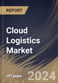 Cloud Logistics Market Size, Share & Trends Analysis Report By OS Type (Web-based and Native), By Enterprise Size (Large Enterprises and SMEs), By Type, By Industry Vertical, By Regional Outlook and Forecast, 2024-2031- Product Image