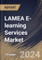 LAMEA E-learning Services Market Size, Share & Trends Analysis Report By Courses, By Learning Method, By End-Use, By Type, By Technologies, By Country and Growth Forecast, 2024 - 2031 - Product Thumbnail Image