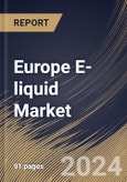 Europe E-liquid Market Size, Share & Trends Analysis Report By Type (Bottled and Pre-Filled), By Distribution Channel, By Flavor Type, By Country and Growth Forecast, 2024 - 2031- Product Image