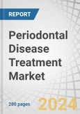 Periodontal Disease Treatment Market by Disease Type (Gingivitis, Aggressive Periodontitis, Chronic Periodontitis), Treatment Type (Flap Surgery, Root Planning, Bone Grafting,), End User (Dental Hospitals & Dental Clinics) - Global Forecast to 2030- Product Image