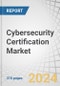 Cybersecurity Certification Market by Certification Category (Cloud Security, Information Security, AI Certifications), Target User (Individual Professionals and Enterprises), Delivery Mode (Online and in-Person) - Global Forecast to 2030 - Product Thumbnail Image