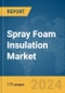 Spray Foam Insulation Market Report 2024 - Product Image