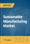 Sustainable Manufacturing Market Report 2024 - Product Image