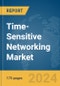 Time-Sensitive Networking (TSN) Market Report 2024 - Product Image