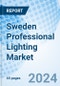 Sweden Professional Lighting Market | Analysis, Trends, Outlook, Share, Revenue, Segmentation, Industry, Size, Companies, Growth, Forecast & Value: Market Forecast By Technology, By Usages, By End Users And Competitive Landscape - Product Image