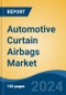 Automotive Curtain Airbags Market - Global Industry Size, Share, Trends, Opportunity, and Forecast, 2019-2029F - Product Image