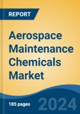 Aerospace Maintenance Chemicals Market - Global Industry Size, Share, Trends, Opportunity, and Forecast, 2019-2029F- Product Image